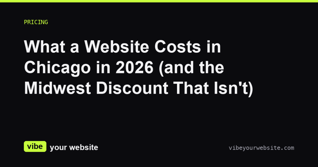 What a Website Costs in Chicago in 2026 (and the Midwest Discount That Isn't)