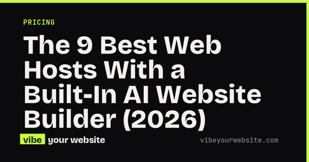 The 9 Best Web Hosts With a Built-In AI Website Builder (2026)