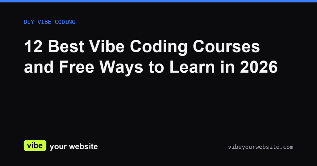 12 Best Vibe Coding Courses and Free Ways to Learn in 2026