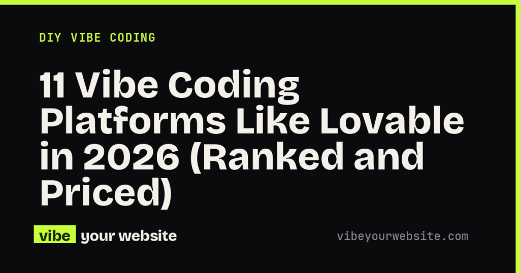 11 Vibe Coding Platforms Like Lovable in 2026 (Ranked and Priced)