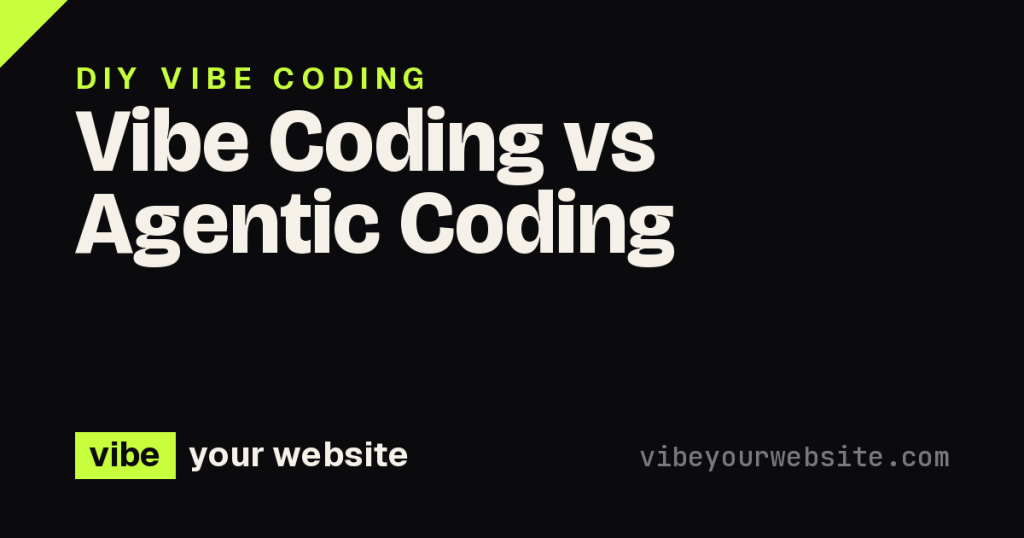 Vibe coding vs agentic coding