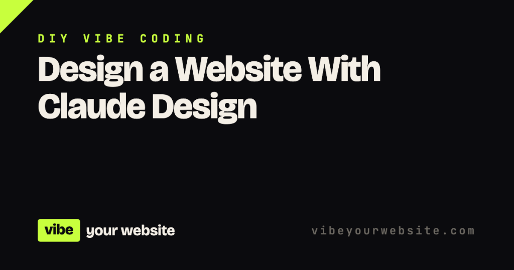 How to design a website with Claude Design: field guide