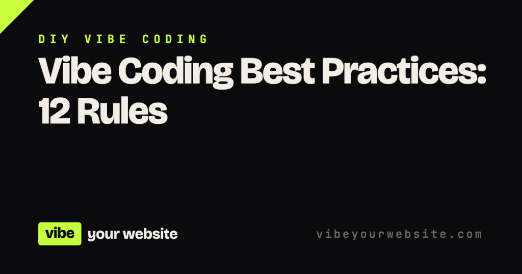 Vibe coding best practices: 12 rules from real client builds